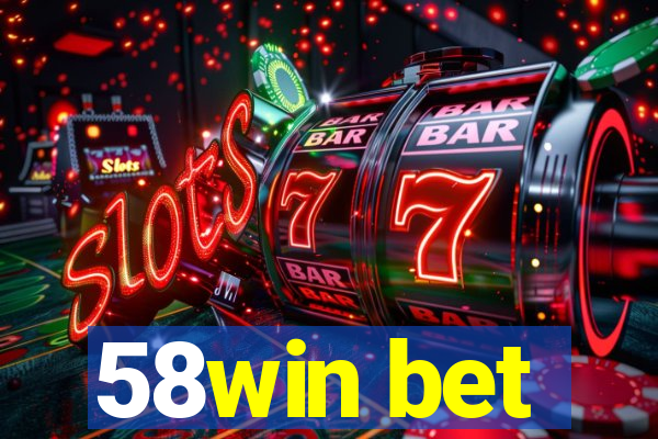 58win bet